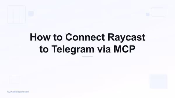 Connect Raycast to Telegram via Entergram MCP
