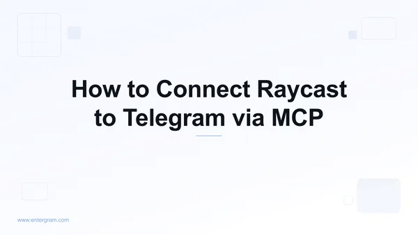 Connect Raycast to Telegram via Entergram MCP