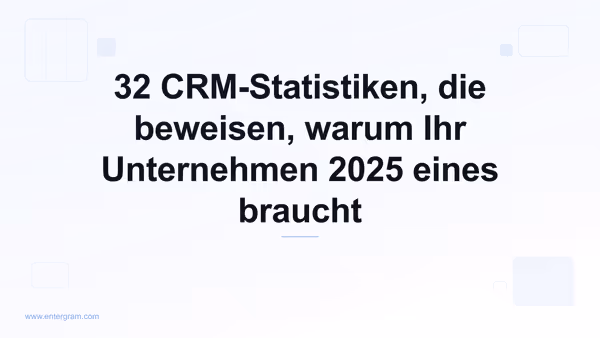 Card image for 32 CRM-Statistiken, die beweisen, warum Ihr Unternehmen 2025 eines braucht