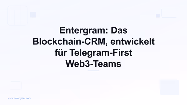 Card image for Entergram: Das Blockchain-CRM, entwickelt für Telegram-First Web3-Teams