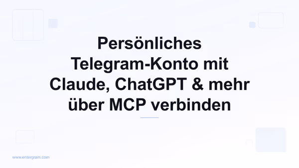 Persönliches Telegram-Konto über Entergram MCP mit Claude verbinden