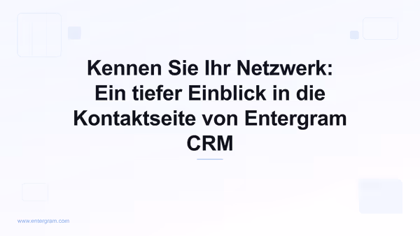 Card image for Kennen Sie Ihr Netzwerk: Ein tiefer Einblick in die Kontaktseite von Entergram CRM