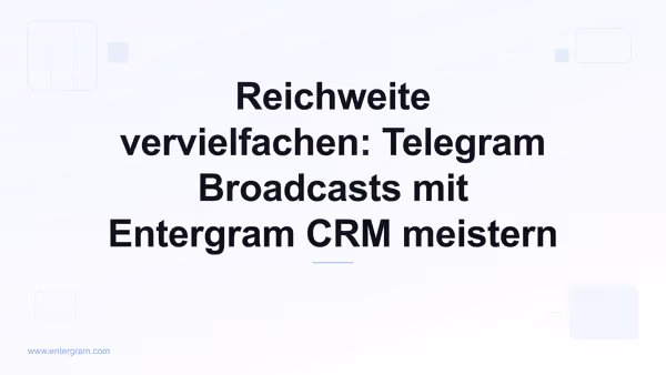 Card image for Reichweite vervielfachen: Telegram Broadcasts mit Entergram CRM meistern