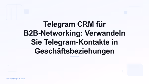 Card image for Telegram CRM für B2B-Networking: Verwandeln Sie Telegram-Kontakte in Geschäftsbeziehungen