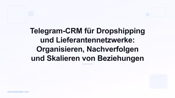 Card image for Telegram-CRM für Dropshipping und Lieferantennetzwerke: Organisieren, Nachverfolgen und Skalieren von Beziehungen