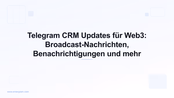 Card image for Telegram CRM Updates für Web3: Broadcast-Nachrichten, Benachrichtigungen und mehr