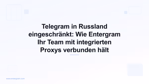 Telegram-Einschränkungen in Russland und Umgehung durch den Entergram-Proxy