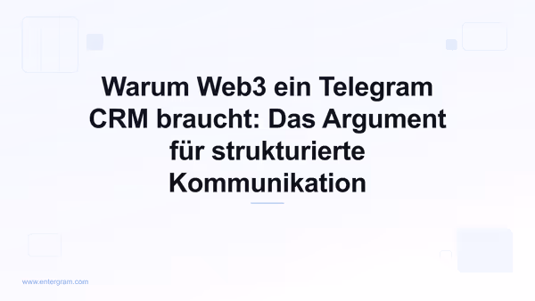 Card image for Warum Web3 ein Telegram CRM braucht: Das Argument für strukturierte Kommunikation