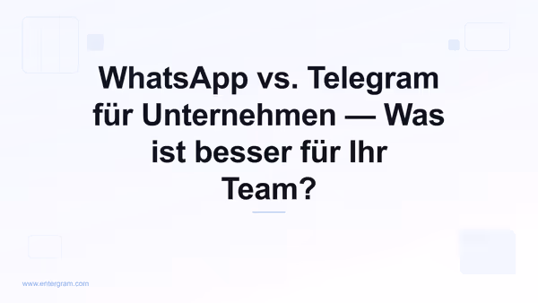 WhatsApp vs. Telegram für Unternehmen im Vergleich