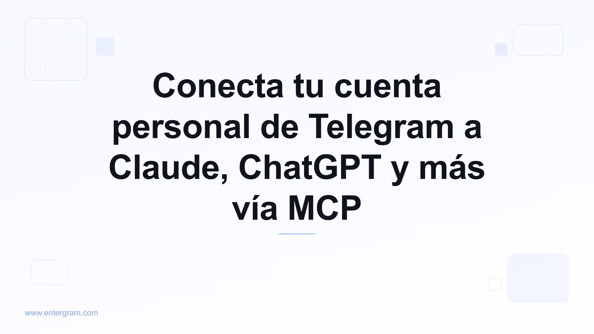 Conecta tu cuenta de Telegram a Claude vía Entergram MCP