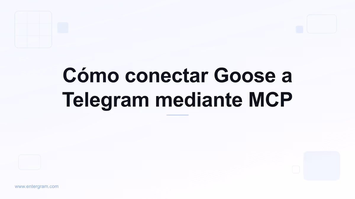 Conectar Goose a Telegram mediante Entergram MCP