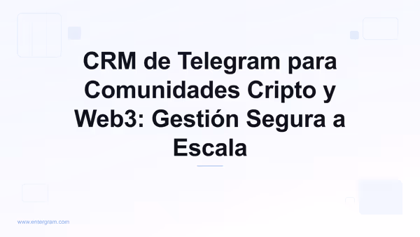 Card image for CRM de Telegram para Comunidades Cripto y Web3: Gestión Segura a Escala