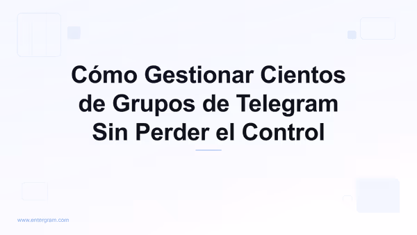 Card image for CRM de Telegram para Gestores de Comunidad: Gestiona Cientos de Grupos Sin Perder el Control
