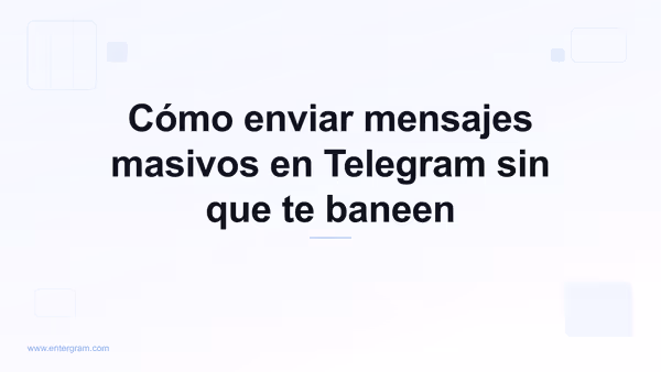 Enviar mensajes masivos en Telegram de forma segura