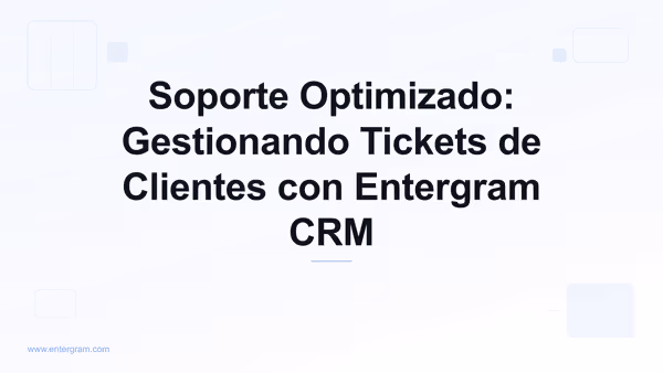 Card image for Soporte Optimizado: Gestionando Tickets de Clientes con Entergram CRM