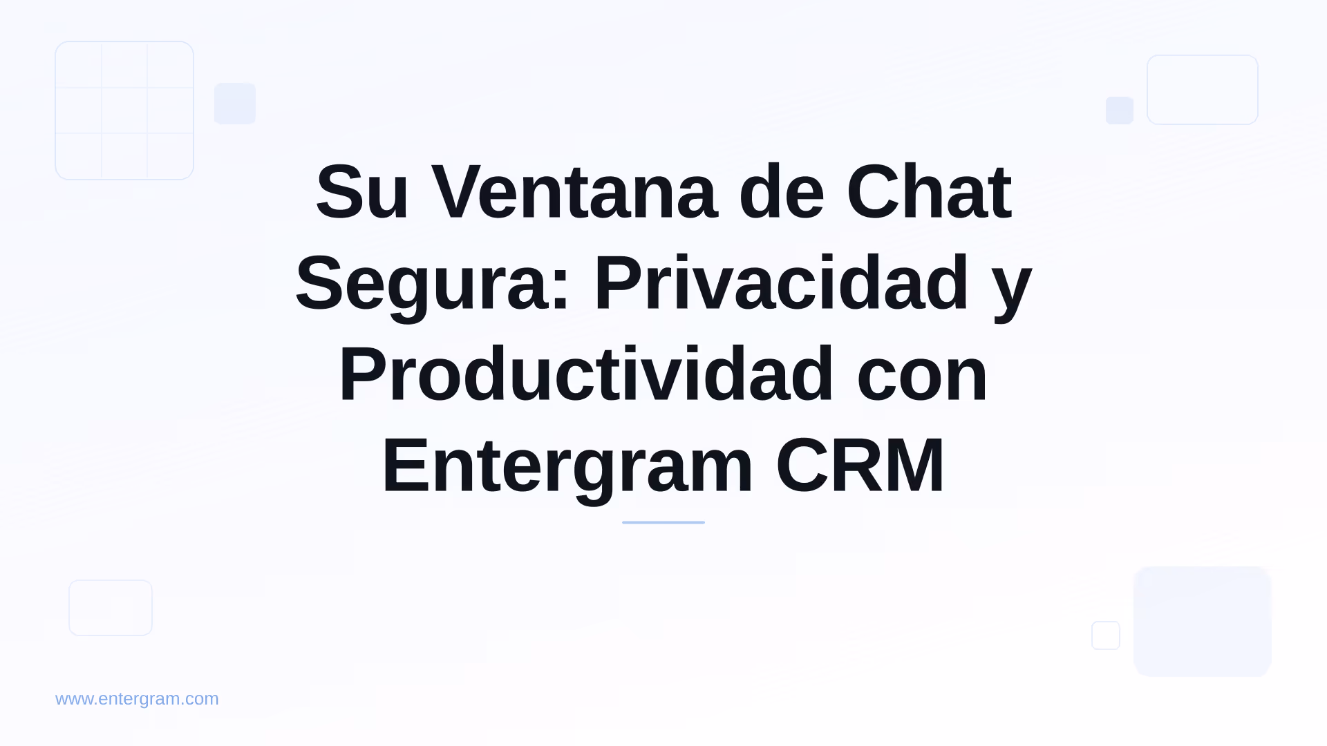 Card image for Su Ventana de Chat Segura: Privacidad y Productividad con Entergram CRM