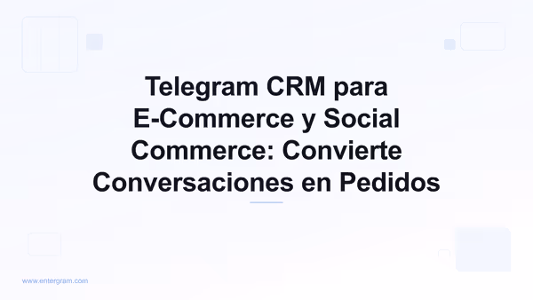 Card image for Telegram CRM para E-Commerce y Social Commerce: Convierte Conversaciones en Pedidos