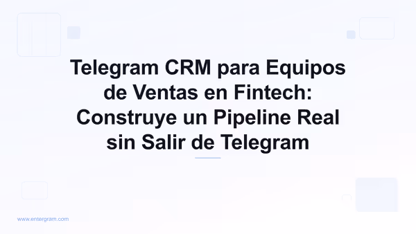 Card image for Telegram CRM para Equipos de Ventas en Fintech: Construye un Pipeline Real sin Salir de Telegram