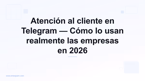 Atención al cliente en Telegram para empresas