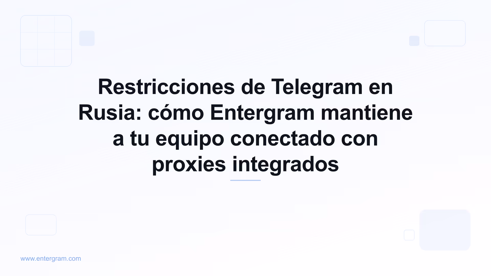 Restricciones de Telegram en Rusia y bypass mediante el proxy de Entergram