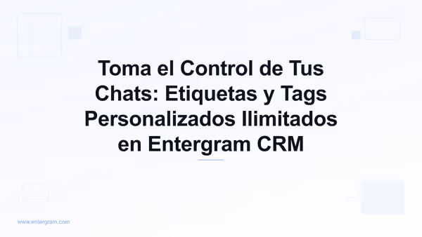 Card image for Toma el Control de Tus Chats: Etiquetas y Tags Personalizados Ilimitados en Entergram CRM