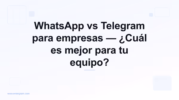 Comparativa WhatsApp vs Telegram para empresas