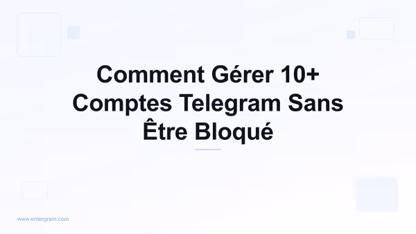 Card image for Comment Gérer 10+ Comptes Telegram Sans Être Bloqué