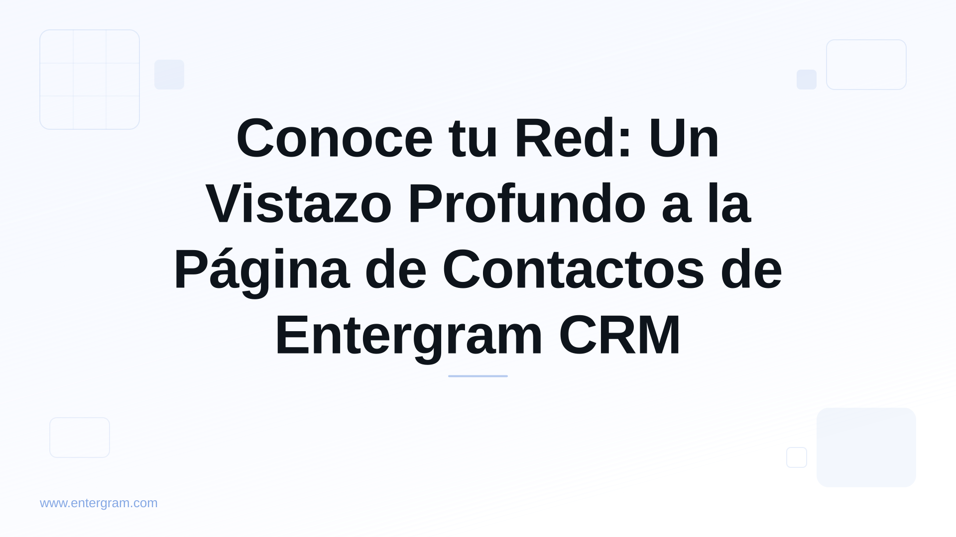 Card image for Conoce tu Red: Un Vistazo Profundo a la Página de Contactos de Entergram CRM