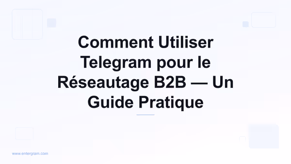 Card image for CRM Telegram pour le Réseautage B2B : Transformez les Contacts Telegram en Relations Commerciales