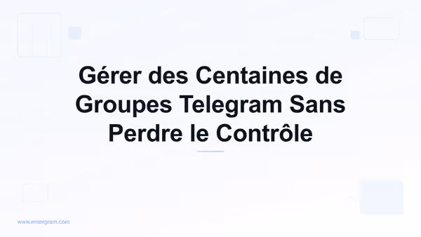 Card image for CRM Telegram pour les Community Managers : Gérez des Centaines de Groupes Sans Perdre le Contrôle