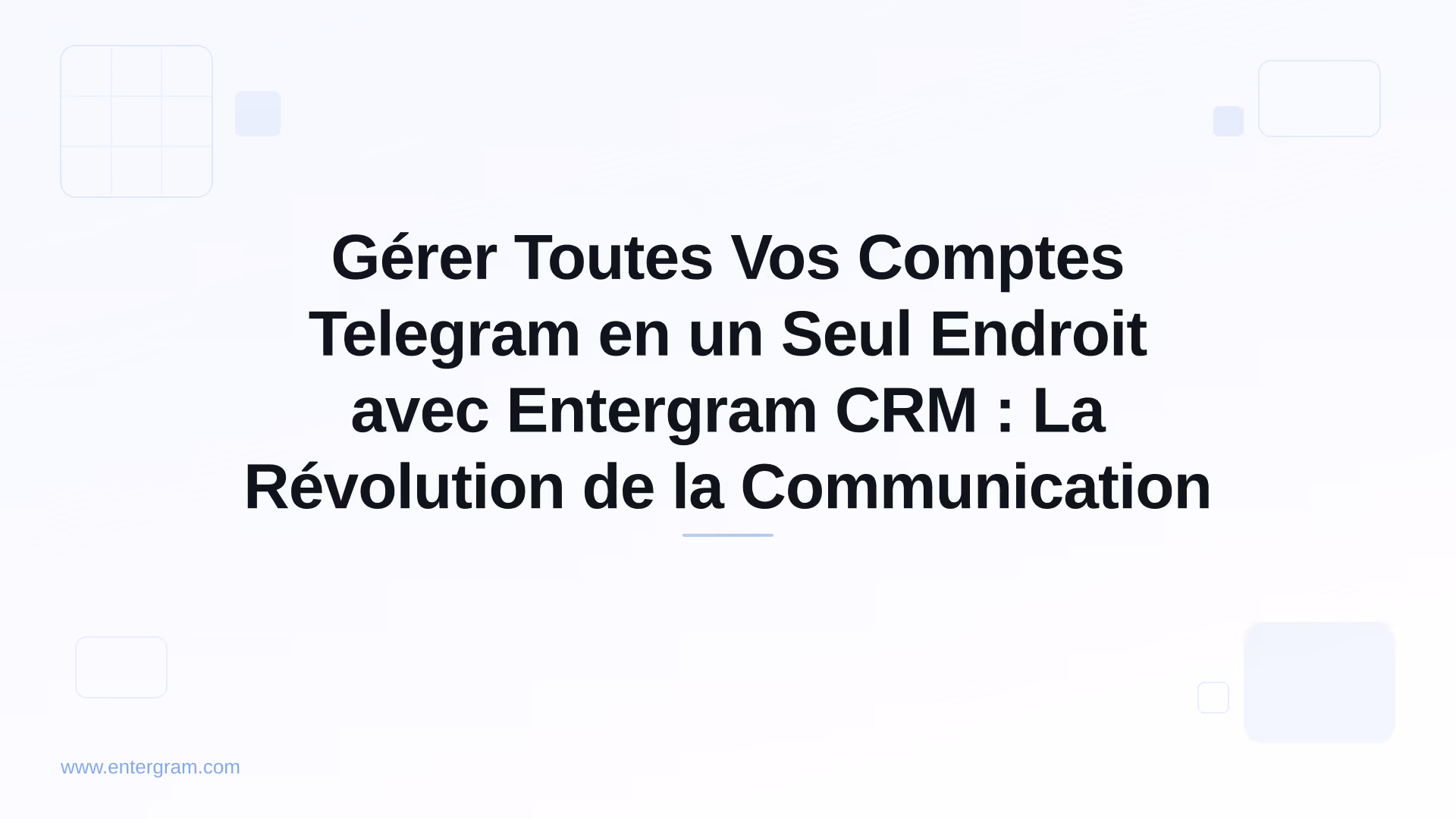 Card image for Gérer Toutes Vos Comptes Telegram en un Seul Endroit avec Entergram CRM : La Révolution de la Communication