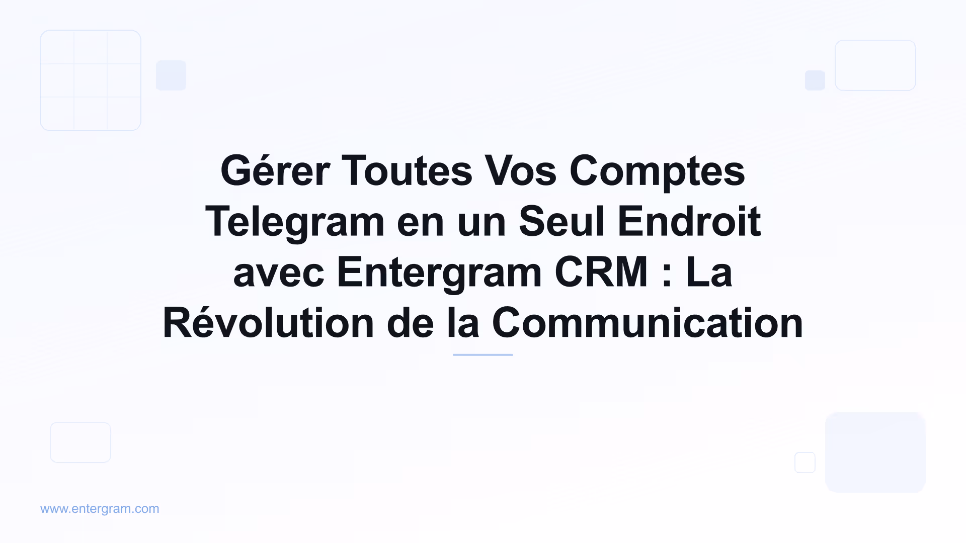 Card image for Gérer Toutes Vos Comptes Telegram en un Seul Endroit avec Entergram CRM : La Révolution de la Communication