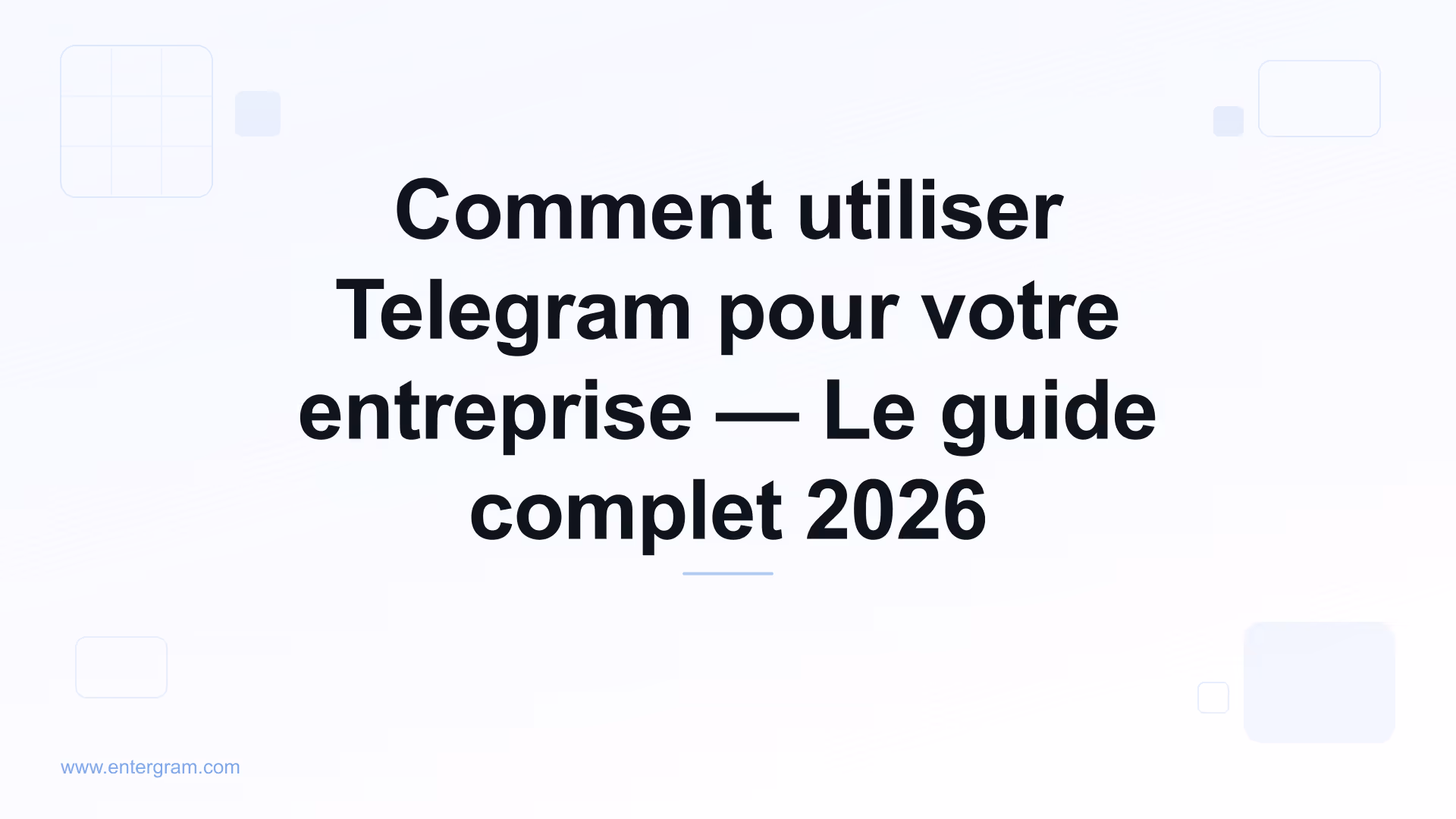 Guide complet pour utiliser Telegram pour votre entreprise