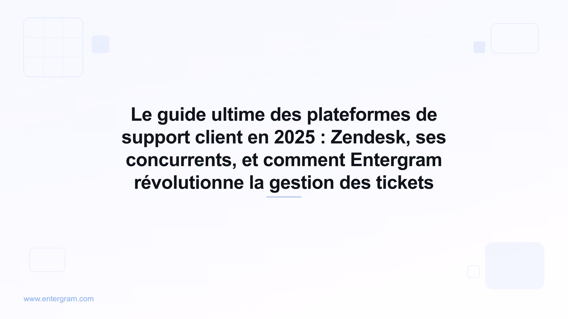 Card image for Le guide ultime des plateformes de support client en 2025 : Zendesk, ses concurrents, et comment Entergram révolutionne la gestion des tickets