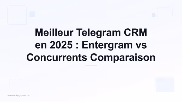 Card image for Meilleur Telegram CRM en 2025 : Entergram vs Concurrents Comparaison