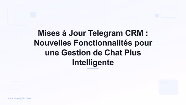 Card image for Mises à Jour Telegram CRM : Nouvelles Fonctionnalités pour une Gestion de Chat Plus Intelligente