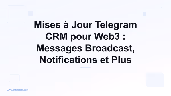 Card image for Mises à Jour Telegram CRM pour Web3 : Messages Broadcast, Notifications et Plus
