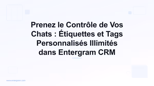 Card image for Prenez le Contrôle de Vos Chats : Étiquettes et Tags Personnalisés Illimités dans Entergram CRM