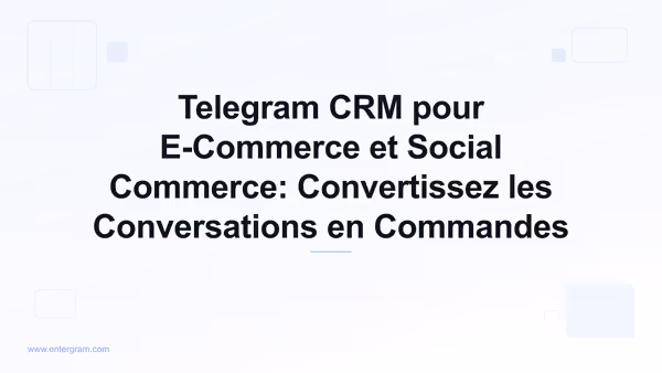 Card image for Telegram CRM pour E-Commerce et Social Commerce: Convertissez les Conversations en Commandes