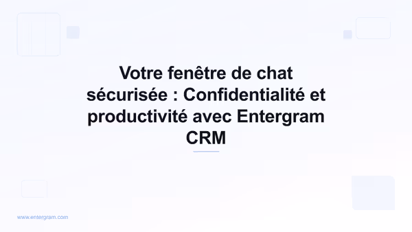 Card image for Votre fenêtre de chat sécurisée : Confidentialité et productivité avec Entergram CRM