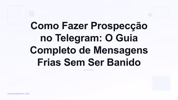 Guia completo de prospecção no Telegram para equipes de negócios