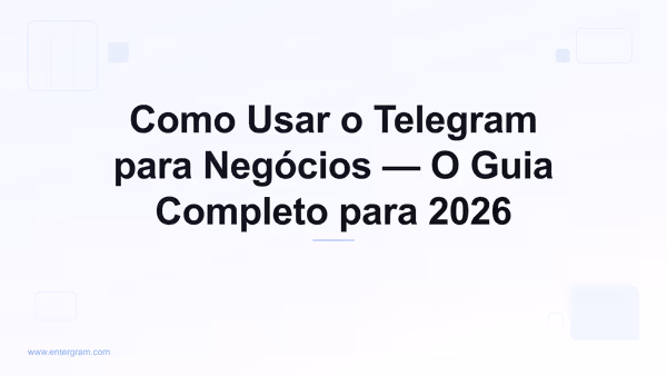 Guia completo para usar o Telegram para negócios