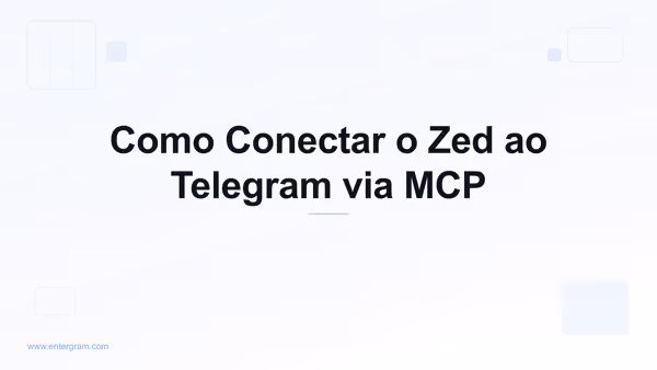 Conecte o Zed ao Telegram via MCP da Entergram