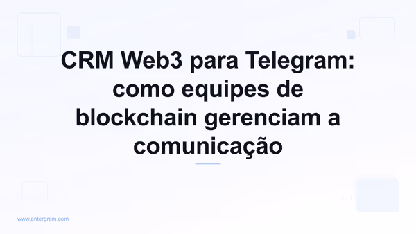 Imagem de capa para CRM Web3 para Telegram: como equipes de blockchain gerenciam a comunicação