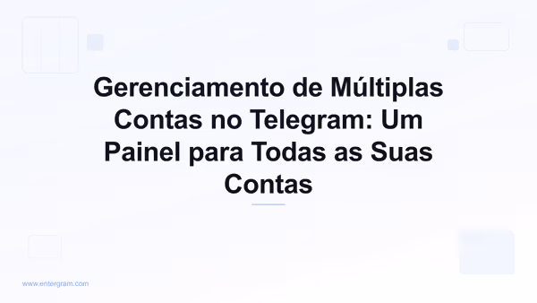 Imagem de card para Gerenciamento de Múltiplas Contas no Telegram: Um Painel para Todas as Suas Contas