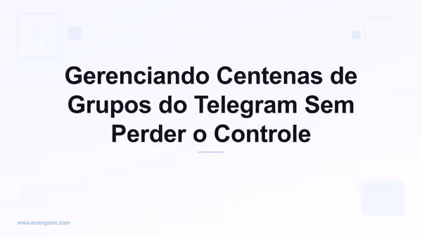 Imagem do card para CRM do Telegram para Gestores de Comunidades: Gerencie Centenas de Grupos Sem Perder o Controle