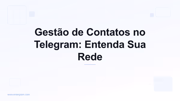 Imagem de card para Gestão de Contatos no Telegram: Entenda Sua Rede