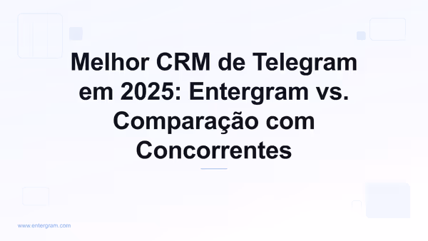 Imagem de card para Melhor CRM de Telegram em 2025: Entergram vs. Comparação com Concorrentes