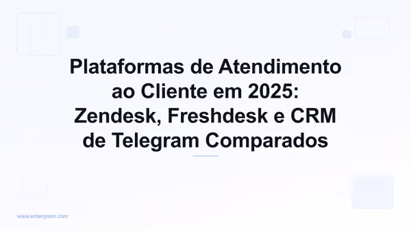 Imagem do card para Plataformas de Atendimento ao Cliente em 2025: Zendesk, Freshdesk e CRM de Telegram Comparados