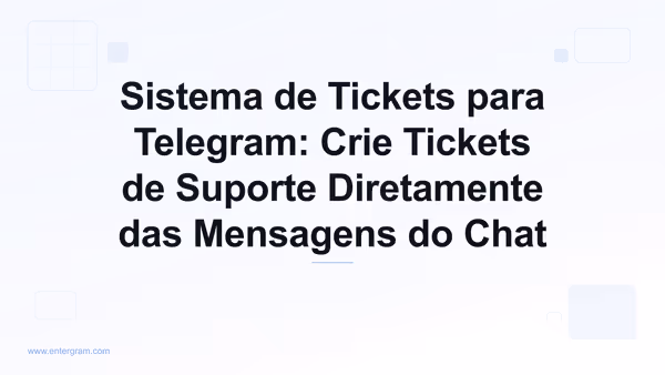 Sistema de tickets para Telegram criando tickets de suporte a partir de mensagens do chat